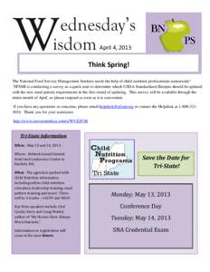 April 4, 2013  Think Spring! The National Food Service Management Institute needs the help of child nutrition professionals nationwide! NFSMI is conducting a survey as a quick start to determine which USDA Standardized R