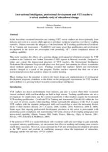 Instructional intelligence, professional development and VET teachers: A mixed methods study of educational change Rebecca Saunders Murdoch University – School of Education  Abstract