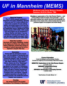 UF in Mannheim (MEMS) Medieval and Early Modern Studies Summer B 2014: Dates TBA About the Program The UF MEMS program centered in