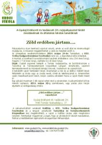 A Gyulaj Erdészeti és Vadászati Zrt. rajzpályázatot hirdet óvodásoknak és általános iskolás tanulóknak Zöld erdőben jártam…. Pályázatunkra olyan beérkező rajzokat várunk, amely az erdő állat és n