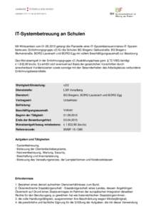 Ausschreibungstitel  IT-Systembetreuung an Schulen Einleitung  Mit Wirksamkeit vomgelangt die Planstelle einer IT-Systembetreuerin/eines IT-Systembetreuers (Entlohnungsgruppe v2) für die Schulen BG Bregenz G
