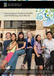 International Student Health and Wellbeing Fact Sheets: Fact Sheet 1: Overseas Student Health Cover Fact Sheet 2: Doctors and Hospitals Fact Sheet 3: The Dentist, Medications and Allied Health Services Fact Sheet 4: Emot