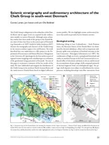Seismic stratigraphy and sedimentary architecture of the Chalk Group in south-west Denmark Connie Larsen, Jon Ineson and Lars Ole Boldreel seismic profiles. We also highlight seismic architectural features that testify t