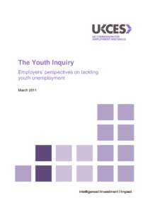The Youth Inquiry Employers‟ perspectives on tackling youth unemployment March 2011  Contents