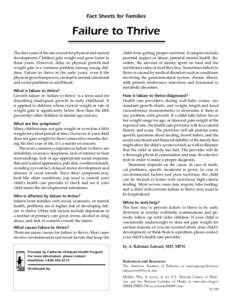 Fact Sheets for Families  Failure to Thrive The first years of life are crucial for physical and mental development. Children gain weight and grow faster in these years. However, delay in physical growth and