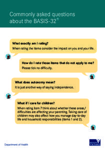 Commonly asked questions about the BASIS-32® What exactly am I rating? When rating the items consider the impact on you and your life.