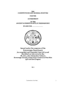 THE CONSTITUTIONS AND GENERAL STATUTES FOR THE GOVERNMENT OF THE ANCIENT & PRIMITIVE RITE OF FREEMASONRY