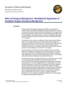 Secretary of State Audit Report Kate Brown, Secretary of State Gary Blackmer, Director, Audits Division  Office of Emergency Management: Rebuilding the Organization to