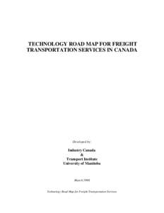 TECHNOLOGY ROAD MAP FOR FREIGHT TRANSPORTATION SERVICES IN CANADA Developed by:  Industry Canada