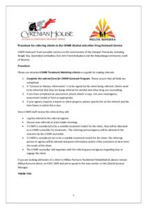 Procedure for referring clients to the CHMR Alcohol and other Drug Outreach Service CMHR Outreach Team provides services to the communities of the Dampier Peninsula, including Beagle Bay, Djarindjin/Lombadina, One Arm Po