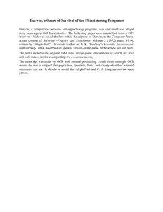 Darwin, a Game of Survival of the Fittest among Programs Darwin, a competition between self-reproducing programs, was conceived and played forty years ago at Bell Laboratories. The following pages were transcribed from a 1971