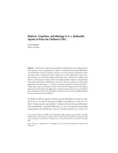 Rhetoric, Cognition, and Ideology in A. L. Barbauld’s Hymns in Prose for Children[removed]Lisa Zunshine English, Kentucky  Abstract In this article I explore the possibility of a dialogue between cultural studies