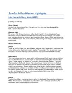 Sun-Earth Day Mission Highlights: Interview with Barry Mauk (MMS) [Opening Sound Clip] [Troy Cline] Although our technologies have changed over time, our goal to understand the