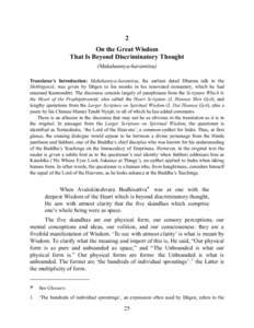 2 On the Great Wisdom That Is Beyond Discriminatory Thought (Makahannya-haramitsu) Translator’s Introduction: Makahannya-haramitsu, the earliest dated Dharma talk in the Shōbōgenzō, was given by Dōgen to his monks 