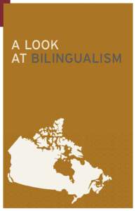 A LOOK AT BILINGUALISM “Linguistic duality is everybody’s business. It can only succeed in Canada if the majority accepts the reasons for it and fully supports it. Bilingualism in the 1970s was aimed at institutiona