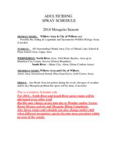 ADULTICIDING SPRAY SCHEDULE 2014 Mosquito Season Willows Area & City of Willows and Possibly Riz Siding & Logandale and Sacramento Wildlife Refuge Areas if needed.