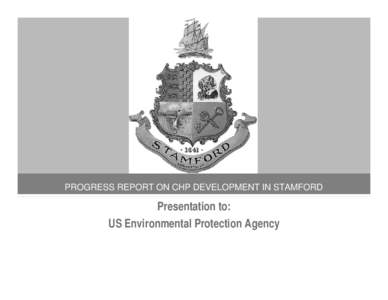 PROGRESS REPORT ON CHP DEVELOPMENT IN STAMFORD