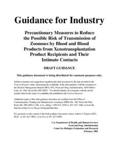 Guidance for Industry Precautionary Measures to Reduce the Possible Risk of Transmission of Zoonoses by Blood and Blood Products from Xenotransplantation Product Recipients and Their