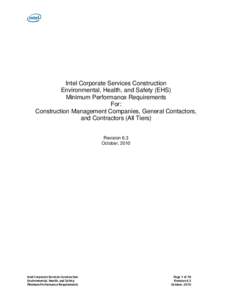 Intel Corporate Services Construction Environmental, Health, and Safety (EHS) Minimum Performance Requirements For: Construction Management Companies, General Contactors, and Contractors (All Tiers)