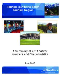 Tourism in Alberta South Tourism Region 2011 A Summary of 2011 Visitor Numbers and Characteristics