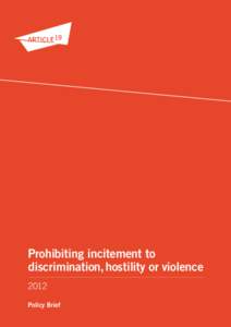 Prohibiting incitement to discrimination, hostility or violence 2012 Policy Brief  ARTICLE 19