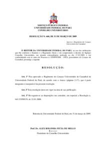 SERVIÇO PÚBLICO FEDERAL UNIVERSIDADE FEDERAL DO PARÁ CONSELHO UNIVERSITÁRIO RESOLUÇÃO N. 660, DE 31 DE MARÇO DE 2009 Aprova o Regimento do Campus Universitário de Castanhal.