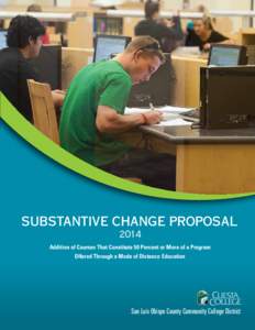 SUBSTANTIVE CHANGE PROPOSAL 2014 Addition of Courses That Constitute 50 Percent or More of a Program Offered Through a Mode of Distance Education