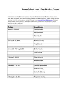    PowerSchool Level I Certification Classes     Listed below are the dates and locations (counties) for the Level I Certification classes.  LEAs 