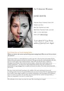 An Unknown Woman JANE DAVIS Publication Details: Published 9 March 2015 Publisher: Jane Davis Book Type: Paperback and e-book Book Format: Paperback, Kindle, e-pub mobi