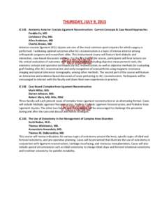 THURSDAY, JULY 9, 2015 IC 101 Anatomic Anterior Cruciate Ligament Reconstruction: Current Concepts & Case-Based Approaches Freddie Fu, MD Constance Chu, MD. Allen Anderson, MD Charles Brown, MD