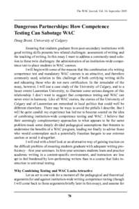 The WAC Journal, Vol. 16: SeptemberDangerous Partnerships: How Competence Testing Can Sabotage WAC Doug Brent, University of Calgary Ensuring that students graduate from post-secondary institutions with