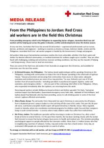 From the Philippines to Jordan: Red Cross aid workers are in the field this Christmas From providing emergency relief in the Philippines to supporting Syrian refugees, Australian Red Cross aid workers will be helping out