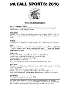 Try-out Information Boys & Girls Cross Country Monday, 8/15 – Wednesday, 8/18, 7:30 – 9:30 a.m. Meet at the track. Bring good running shoes, 2 towels and plenty of water. Field Hockey Monday, 8/15 – Wednesday, 8/18