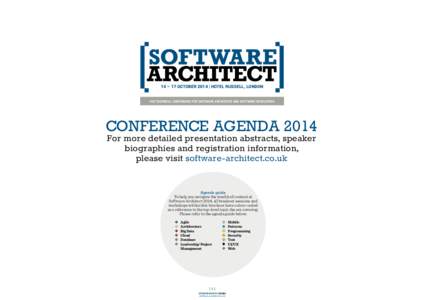 14 – 17 OCTOBER 2014 | HOTEL RUSSELL, LONDON THE TECHNICAL CONFERENCE FOR SOFTWARE ARCHITECTS AND SOFTWARE DEVELOPERS CONFERENCE AGENDA 2014 For more detailed presentation abstracts, speaker biographies and registratio