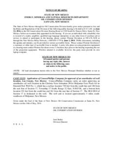 NOTICE OF HEARING STATE OF NEW MEXICO ENERGY, MINERALS AND NATURAL RESOURCES DEPARTMENT OIL CONSERVATION DIVISION SANTA FE, NEW MEXICO The State of New Mexico through its Oil Conservation Division hereby gives notice pur