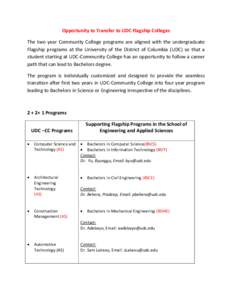 Opportunity to Transfer to UDC Flagship Colleges The two year Community College programs are aligned with the undergraduate Flagship programs at the University of the District of Columbia (UDC) so that a student starting
