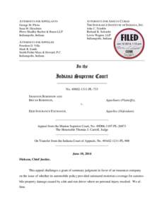 ATTORNEYS FOR APPELLANTS  ATTORNEYS FOR AMICUS CURIAE THE INSURANCE INSTITUTE OF INDIANA, INC.  George M. Plews