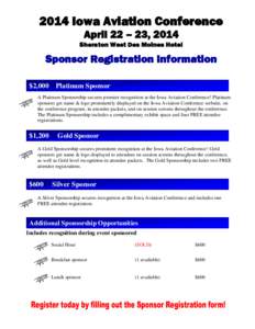 2014 Iowa Aviation Conference April 22 – 23, 2014 Sheraton West Des Moines Hotel Sponsor Registration Information $2,000 Platinum Sponsor