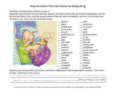 Help Grandma Tillie Get Ready for Babysitting (Fold back on dotted line to hide the answers.) Read Silly Frilly Grandma Tillie and study the pictures. To help Grandma Tillie get ready for babysitting, read the list of wo