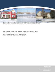 LEWIS YOUNG ROBERTSON & BURNINGHAM, INC .  MODERATE INCOME HOUSING PLAN CITY OF SOUTH JORDAN  November 4, 2010