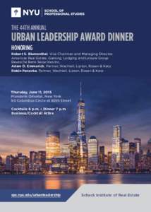The 44th Annual  Urban Leadership Award Dinner honoring Robert S. Blumenthal, Vice Chairman and Managing Director, Americas Real Estate, Gaming, Lodging and Leisure Group