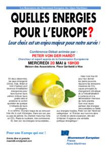 Les Rencontres du Mouvement Européen des Alpes-Maritimes  QUELLES ENERGIES POUR L’EUROPE ?  Leur choix est un enjeu majeur pour notre survie !