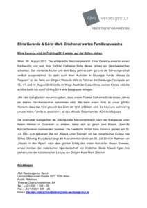 MEDIENINFORMATION  Elina Garanča & Karel Mark Chichon erwarten Familienzuwachs Elina Garanca wird im Frühling 2014 wieder auf der Bühne stehen Wien, 09. August[removed]Die erfolgreiche Mezzosopranistin Elina Garanča er