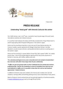 7 March[removed]PRESS RELEASE Celebrating “black gold” with Antonio Carluccio this winter  The Truffle Festival, now in its 6th year, is excited to have the patronage of the well-loved,