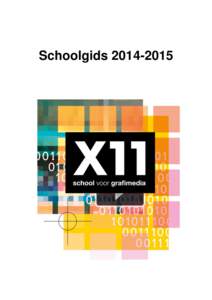 Schoolgids  Inhoudsopgave Voorwoord 1. X11 school voor grafimedia 1.1.
