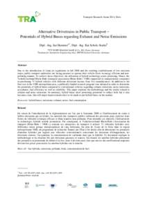 Transport Research Arena 2014, Paris  Alternative Drivetrains in Public Transport – Potentials of Hybrid Buses regarding Exhaust and Noise Emissions Dipl. -Ing. Jan Hammera,*, Dipl. -Ing. Kai Scholz-Starkeb a