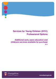 Services for Young Children (SfYC) Professional Options Additional early years education and childcare services available for purchase 2014