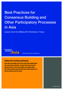 Best Practices for Consensus Building and Other Participatory Processes in Asia Lessons from the CBAsia 2014 Workshop in Tokyo