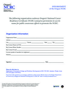 ENDORSEMENT of the Oregon NCRC The following organization endorses Oregon’s National Career Readiness Certificate (NCRC) and gives permission to use its name for public awareness efforts to promote the NCRC.
