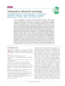 Opinion  Integrative physical oncology Haralampos Hatzikirou,1† Arnaud Chauviere,1,3†∗ Amy L. Bauer,2 Andre´ Leier,3,4 Michael T. Lewis,5,6 Paul Macklin,7,8 Tatiana T. Marquez-Lago,3,4 Elaine L. Bearer1 and Vittor